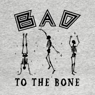 skeleton to the bone T-Shirt